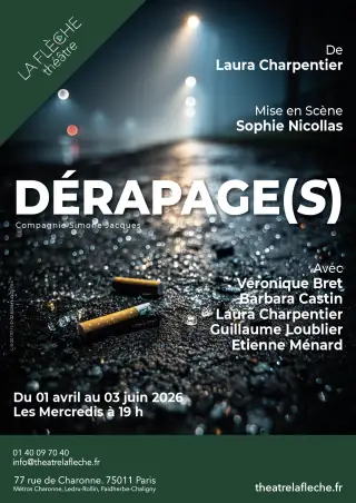 Dérapages de Laura Charpentier — Théâtre La Flèche